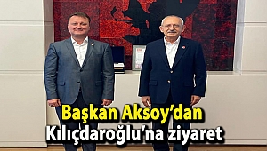 Başkan Aksoy’dan Kılıçdaroğlu’na ziyaret