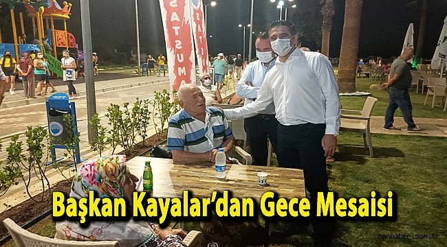 Başkan Kayalar’dan Gece Mesaisi