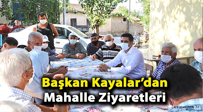 Başkan Kayalar’dan Mahalle Ziyaretleri
