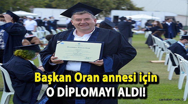 Başkan Oran annesi için o diplomayı aldı!