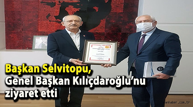 Başkan Selvitopu, Genel Başkan Kılıçdaroğlu’nu ziyaret etti