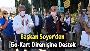 Başkan Soyer’den Go-Kart Direnişine Destek