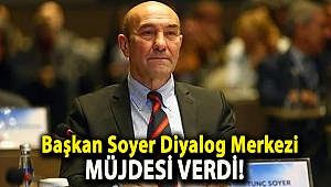 Başkan Soyer Diyalog Merkezi müjdesi verdi!