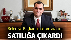 Belediye Başkanı, krize dikkat çekip makam aracını satılığa çıkardı: Halkın parası, halka gitsin