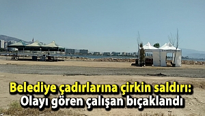Belediye çadırlarına çirkin saldırı: Olayı gören çalışan bıçaklandı