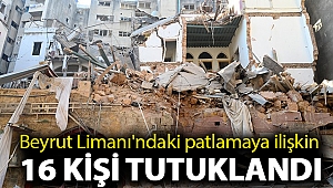 Beyrut Limanı'ndaki patlamaya ilişkin 16 kişi tutuklandı