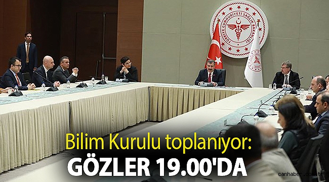 Bilim Kurulu toplanıyor: Gözler 19.00'da