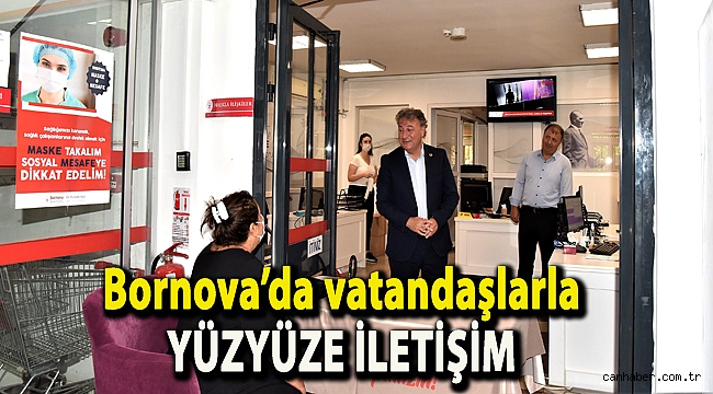 Bornova’da vatandaşlarla yüzyüze iletişim
