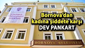 Bornova’dan kadına şiddete karşı dev pankart