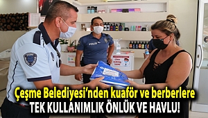 Çeşme Belediyesi’nden kuaför ve berberlere tek kullanımlık önlük ve havlu!