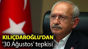 CHP Genel Başkanı Kemal Kılıçdaroğlu'dan '30 Ağustos' tepkisi
