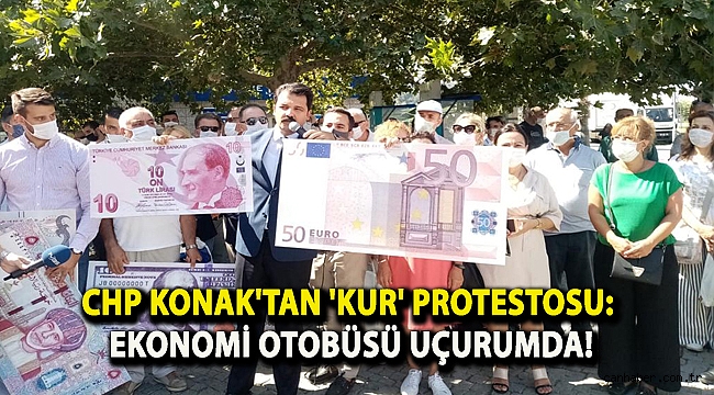 CHP KONAK'TAN 'KUR' PROTESTOSU: EKONOMİ OTOBÜSÜ UÇURUMDA!