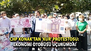CHP KONAK'TAN 'KUR' PROTESTOSU: EKONOMİ OTOBÜSÜ UÇURUMDA!