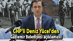 CHP'li Deniz Yücel'den Gaziemir Belediyesi açıklaması!