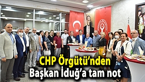 CHP Örgütü’nden Başkan İduğ’a tam not