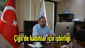 Çiğli’de kadınlar için işbirliği