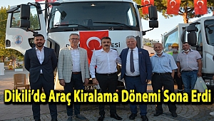 Dikili’de Araç Kiralama Dönemi Sona Erdi