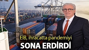 EİB, ihracatta pandemiyi sona erdirdi