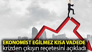 Ekonomist Mahfi Eğilmez kısa vadede krizden çıkışın reçetesini açıkladı
