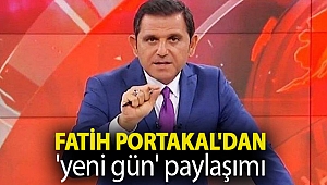 Fatih Portakal'dan 'yeni gün' paylaşımı