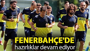 Fenerbahçe'de hazırlıklar devam ediyor