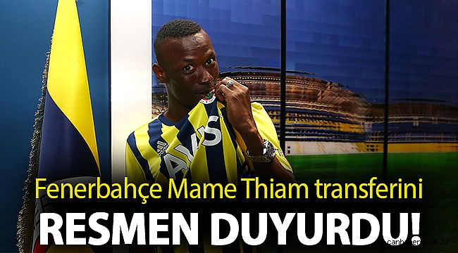 Fenerbahçe Mame Thiam transferini resmen duyurdu!