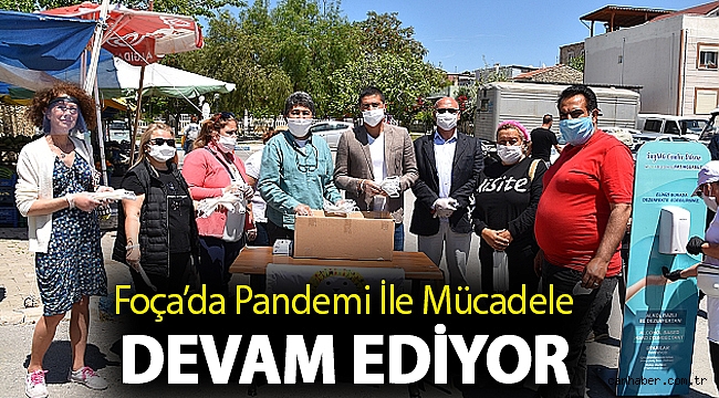 Foça'da pandemiyle mücadele devam ediyor