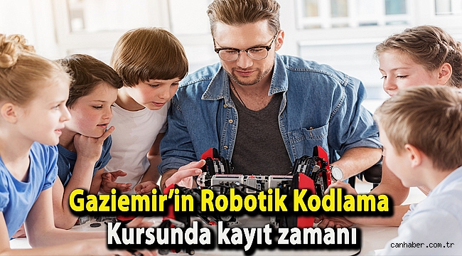 Gaziemir’in Robotik Kodlama Kursunda kayıt zamanı
