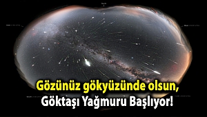 Gözünüz gökyüzünde olsun, Göktaşı Yağmuru Başlıyor!