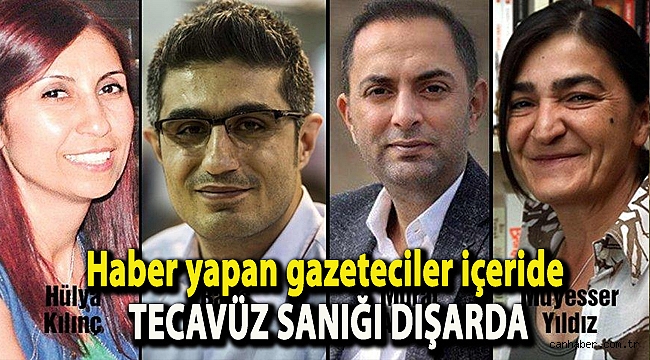 Haber yapan gazeteciler içeride tecavüz sanığı dışarda