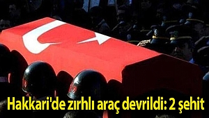 Hakkari'de zırhlı araç devrildi: 2 şehit