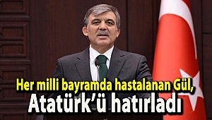 Her milli bayramda hastalanan Gül, Atatürk’ü hatırladı