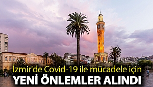 İzmir'de Covid-19 ile mücadele için yeni önlemler alındı