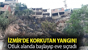 İzmir'de korkutan yangın! Otluk alanda başlayıp eve sıçradı