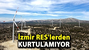 İzmir RES'lerden kurtulamıyor