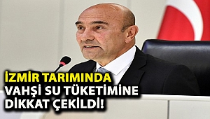 İzmir tarımında vahşi su tüketimine dikkat çekildi!