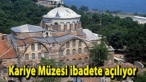 Kariye Müzesi ibadete açılıyor