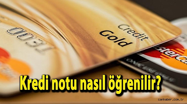 Kredi notu nasıl öğrenilir?