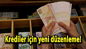 Krediler için yeni düzenleme!