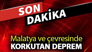 Malatya ve çevresinde korkutan deprem