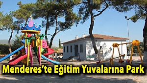 Menderes’te Eğitim Yuvalarına Park