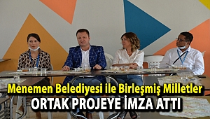 Menemen Belediyesi ile Birleşmiş Milletler ortak projeye imza attı