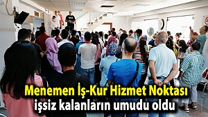 Menemen İş-Kur Hizmet Noktası işsiz kalanların umudu oldu