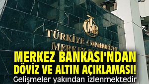 Merkez Bankası'ndan döviz ve altın açıklaması! Gelişmeler yakından izlenmektedir