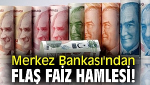 Merkez Bankası'ndan flaş faiz hamlesi!