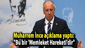 Muharrem İnce açıklama yaptı: