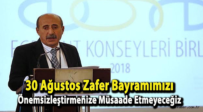 Mumcu, '30 Ağustos Zafer Bayramımızı Önemsizleştirmenize Müsaade Etmeyeceğiz'