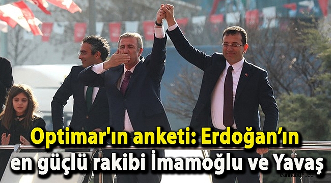 Optimar'ın anketi: Erdoğan’ın en güçlü rakibi İmamoğlu ve Yavaş