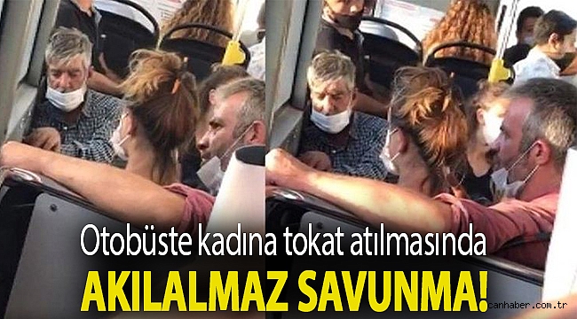 Otobüste kadına tokat atılmasında akılalmaz savunma!