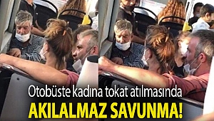 Otobüste kadına tokat atılmasında akılalmaz savunma!